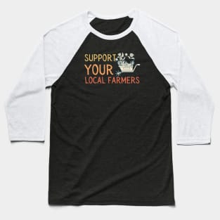 Support local farmers flowers Baseball T-Shirt